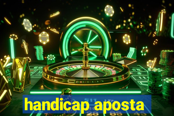handicap aposta
